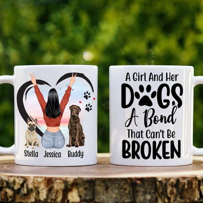 A Girl And Her Dogs A Bond That Can't Be Broken Personalized Mug, Gift For Dog Lover