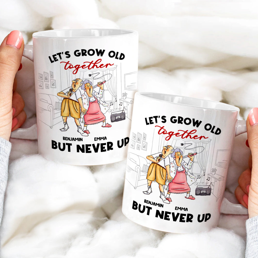 Let's Grow Old Together But Never Up Personalized Couple Mug DR-WHM-01NTHH301122