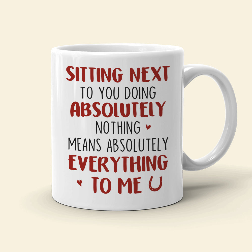 Sitting Next To You Doing Absolutely Nothing, Personalized Coffee Mug, Gifts For Horse Lover