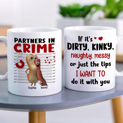 Love Couple, If It's Dirty, Kindy, Naughty, Messy, Personalized Mug, Gift For Couple, 01DNDT230623
