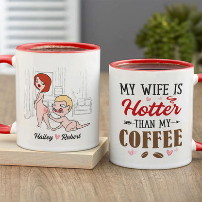 My Wife Is Hotter Than My Coffee - Personalized Couple Mug - Gift For Couple