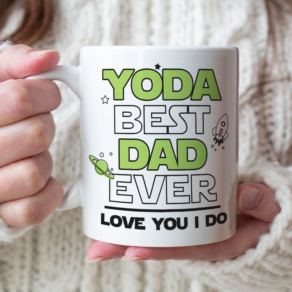 Best Dad Ever Love You I Do - Personalized White Mug - Gift For Dad
