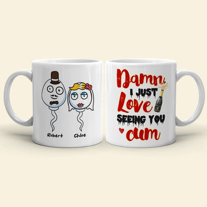 Couple, Damn I Just Love Seeing You Cum, Personalized Mug, Gift For Couple