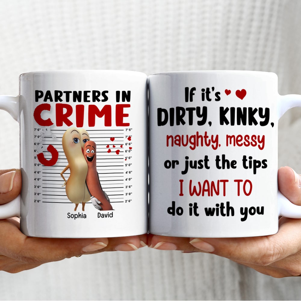 Love Couple, If It's Dirty, Kindy, Naughty, Messy, Personalized Mug, Gift For Couple, 01DNDT230623