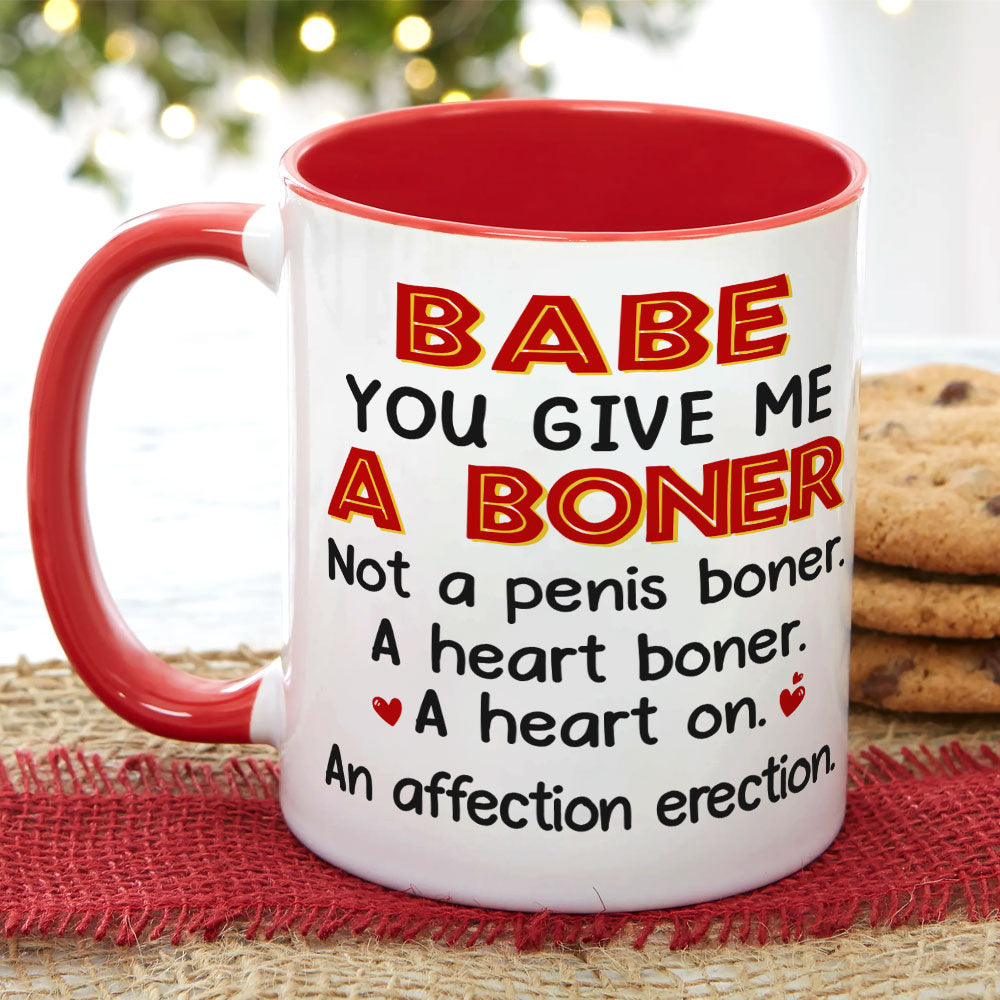 Babe You Give Me A Boner Not A Penis Boner A Heart Boner funny couple mug
