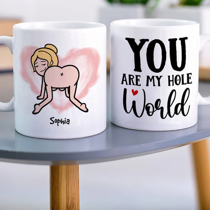 You Are My Hole World, Personalized Funny Mug