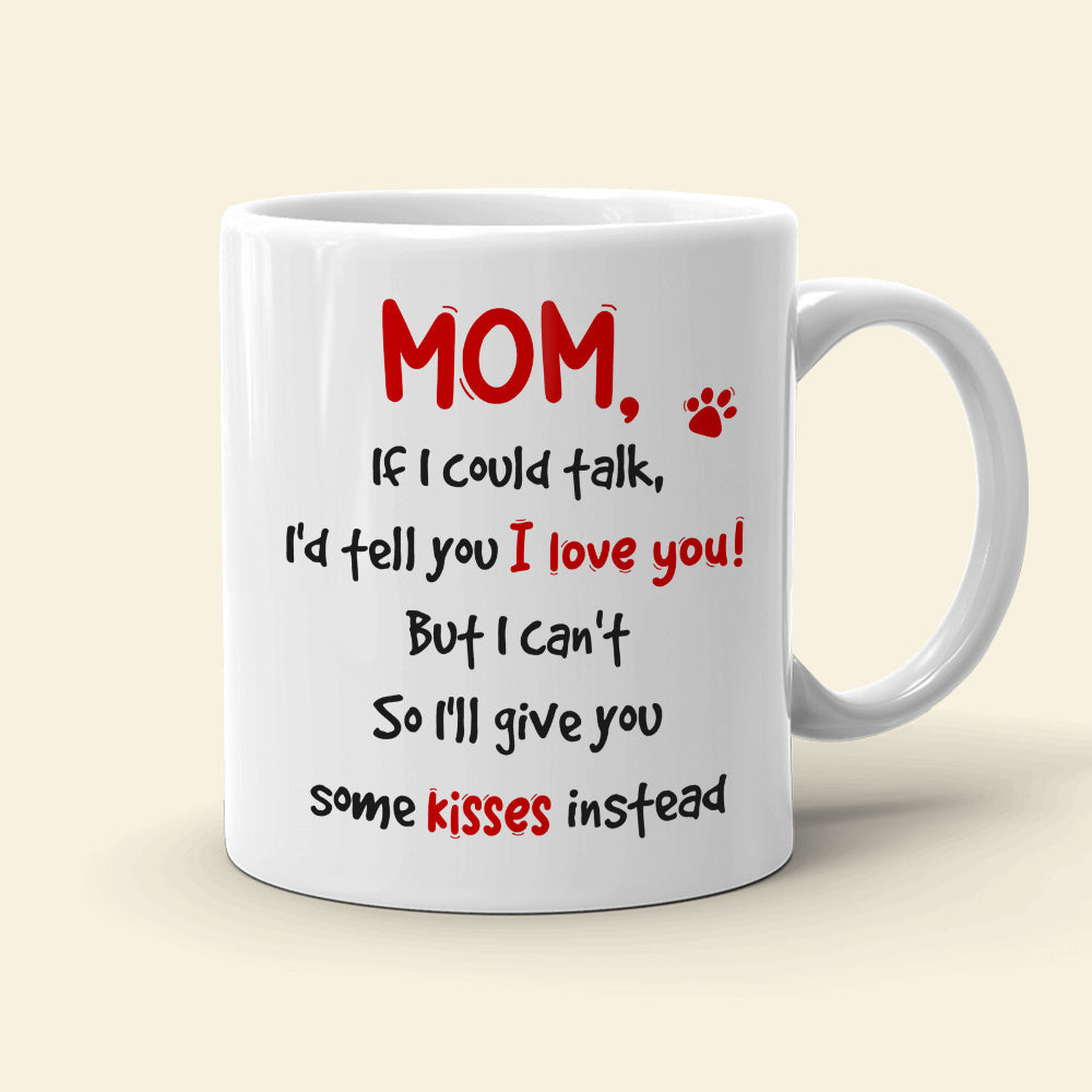 I'd Tell You I Love You, Dad Mom Pet Lover Personalized Coffee Mug White Mug, Gift For Dad Mom