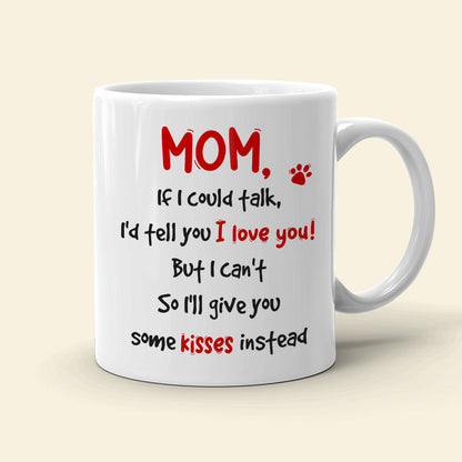 I'd Tell You I Love You, Dad Mom Pet Lover Personalized Coffee Mug White Mug, Gift For Dad Mom