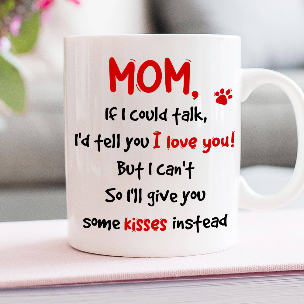 I'd Tell You I Love You, Dad Mom Pet Lover Personalized Coffee Mug White Mug, Gift For Dad Mom