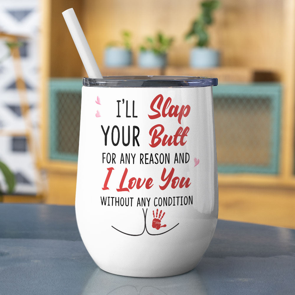 I'll Slap Your Butt For Any Reason - Personalized Couple Mug - Gift For Funny Couple