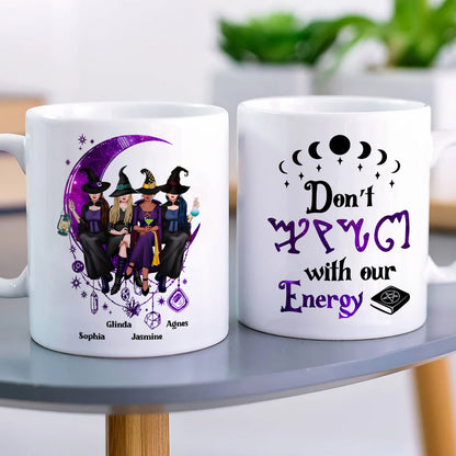 Don't F*ck With Our Energy, Personalized Coffee Mug, Gifts For Bestie