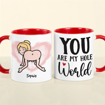 You Are My Hole World, Personalized Funny Mug