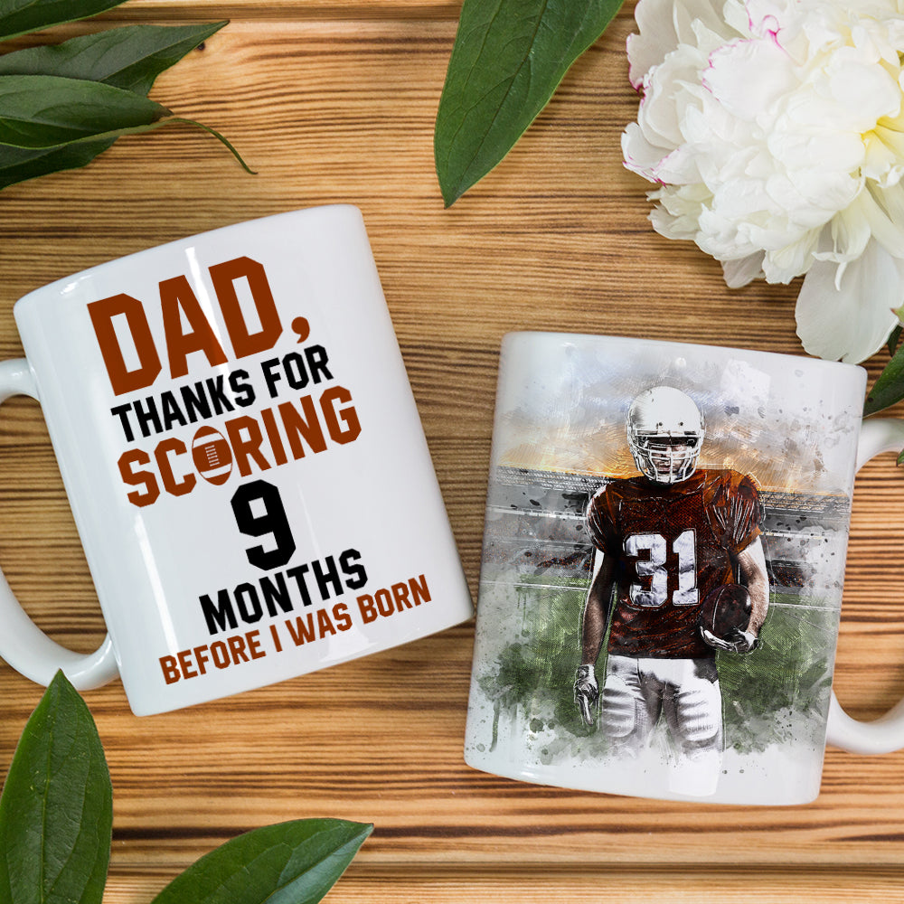 Dad Thanks for Scoring 9 Months Before I Was Born, Personalized White Mug, Gifts for Dads