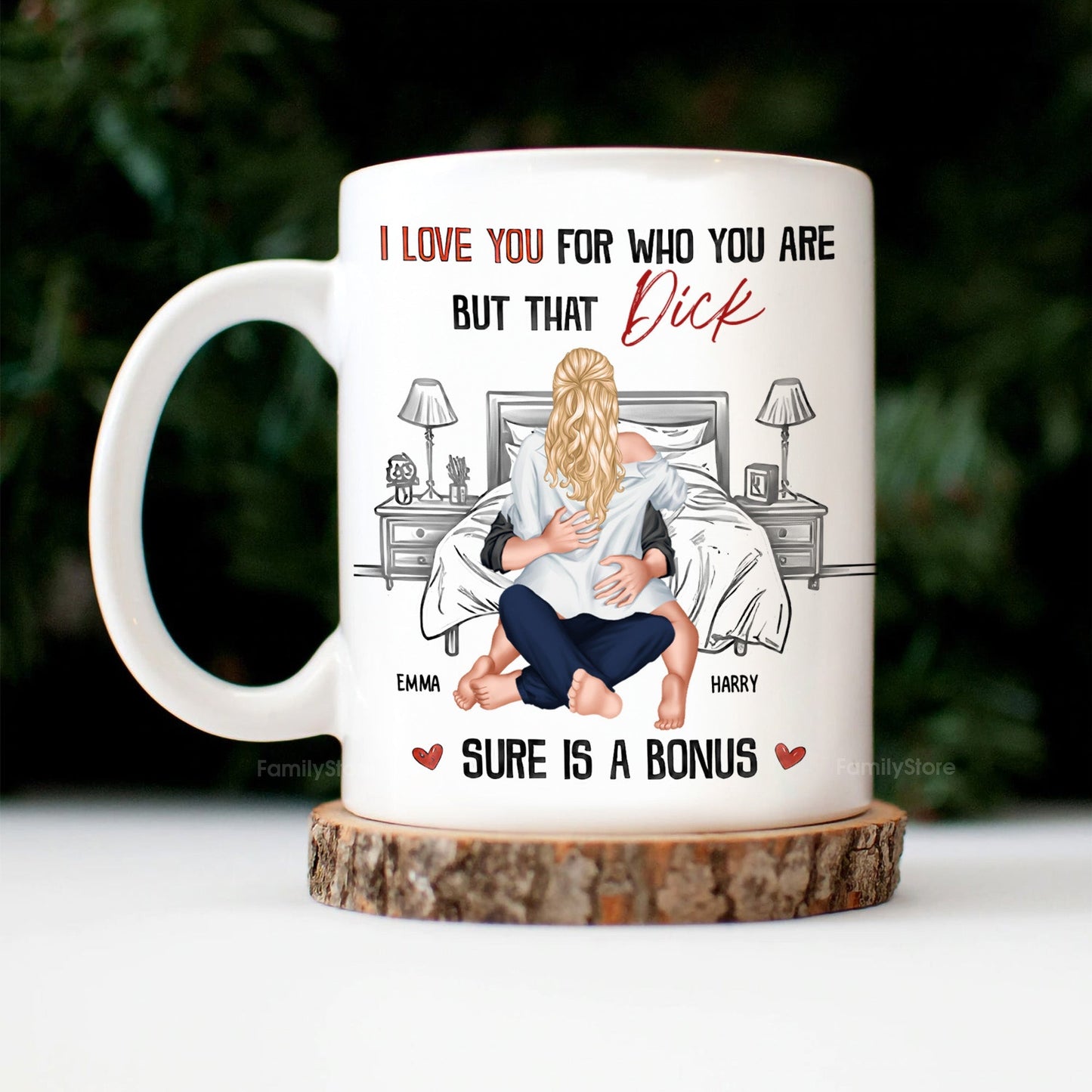 I Love You For Who You Are But That Is A Bonus - Personalized Ceramic Mug - Gift For Couple, Husband Wife - CL28 NH96