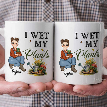 I Wet My Plants - Personalized White Ceramic Mug - Gift For Mom, Grandma, Bestie, Sister, Plant Lovers | GR17 NA94