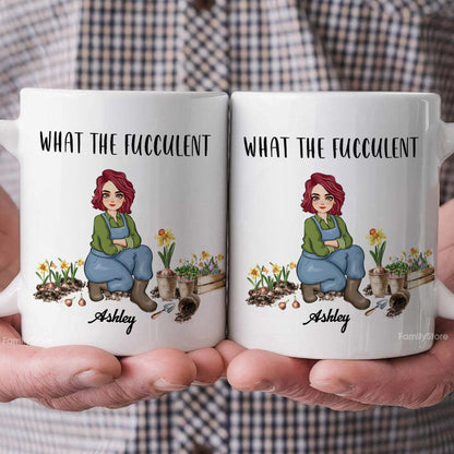 What The Fucculent - Personalized White Ceramic Mug - Gift For Mom, Grandma, Bestie, Sister, Plant Lovers | GR17 NA94