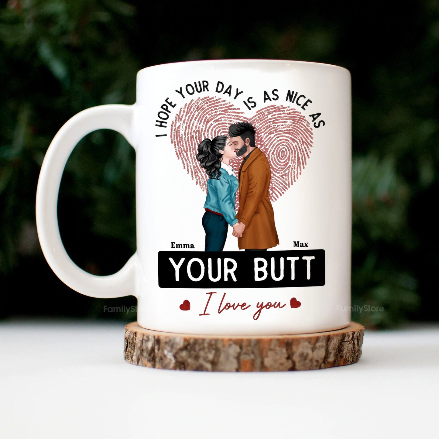 I Hope Your Day Is As Nice As Your B*tt - Personalized Ceramic Mug - Gift For Couple, Husband Wife - CL30 NH96