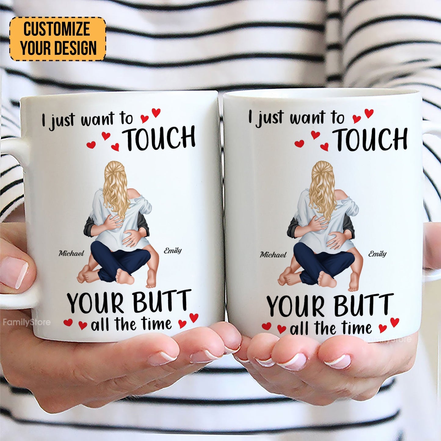 I Just Want To Touch Your B*tt All The Time - Personalized Ceramic Mug - Gift For Couple, Husband Wife - CL28 NH96