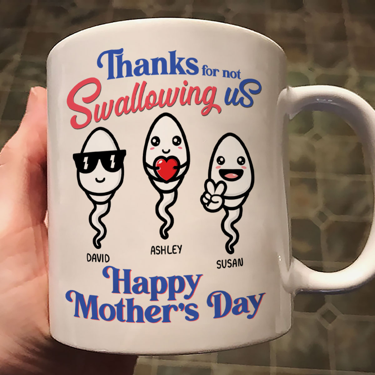 Thanks For Not Swallowing Us Funny Mother's Day Gift Personalized Mug