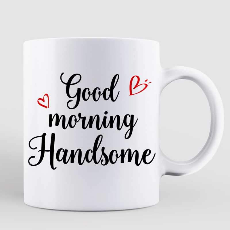 Good Morning Handsome Beautiful Doll Couple Gift For Him For Her Personalized Mug