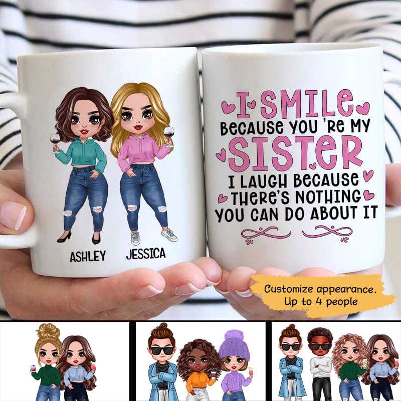 I Smile Because You're My Sister Bestie Doll Personalized Mug
