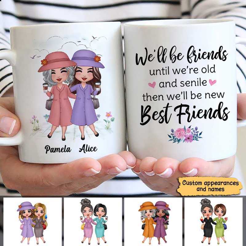 Old Doll Besties Friends Until We're Old And Senile Personalized Mug