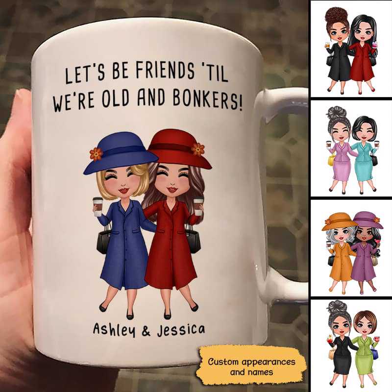 Old Doll Besties Sisters Siblings 'Til Old And Bonkers Personalized Mug