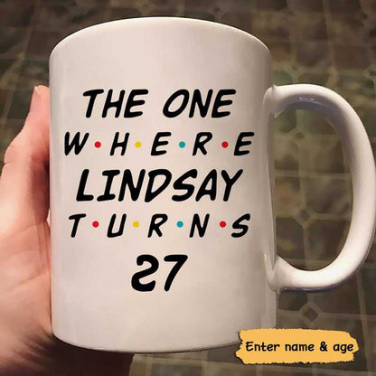 The One Where It's My Birthday FR Birthday Gift Family Gift Personalized Mug