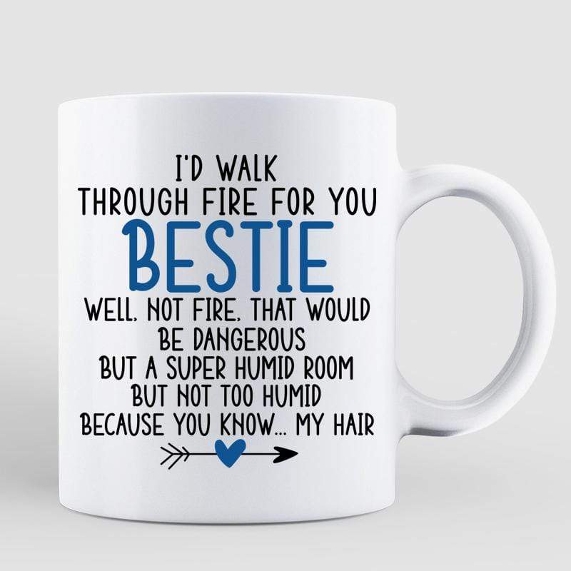 Walk Through Fire Sisters Besties Personalized Mug