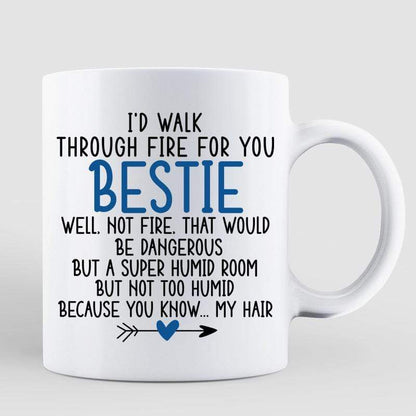 Walk Through Fire Sisters Besties Personalized Mug