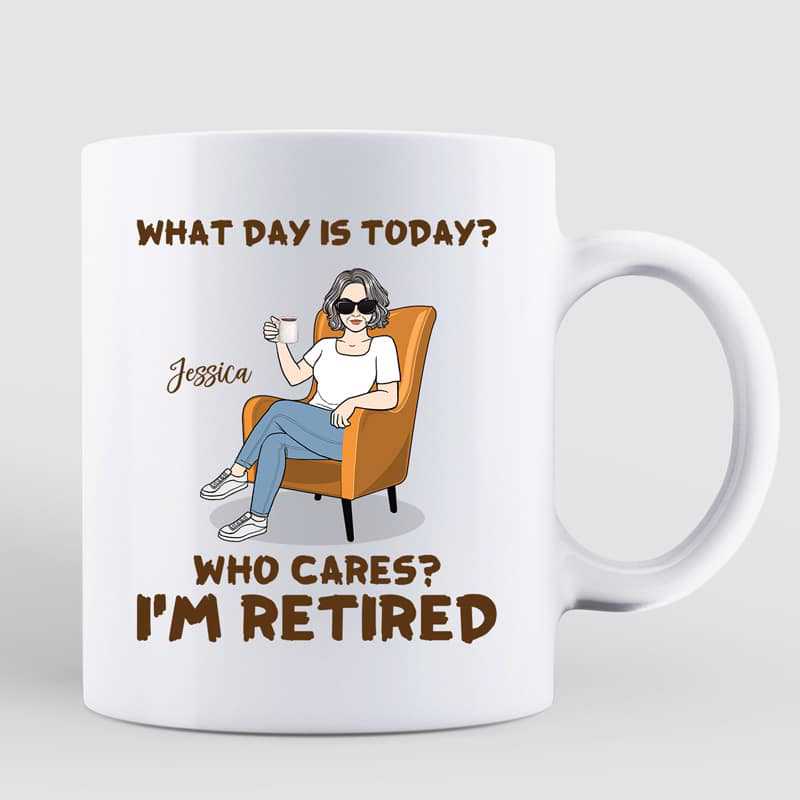 What Day Is Today I'm Retired Retirement Gift Personalized Mug