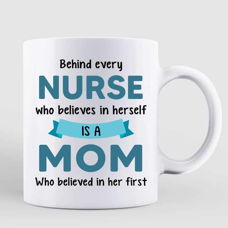 Behind Nurse Is Mom Personalized Coffee Mug