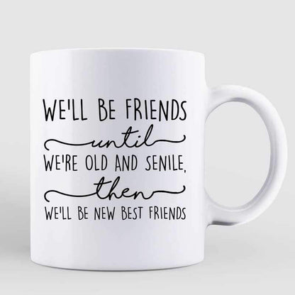 Friends Until Old Posing Women Personalized Mug