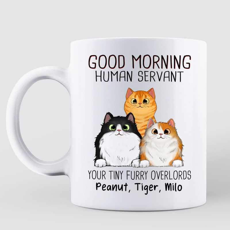 "Good Morning, Human Servant" Custom Cat Name Mug Furry Overlord Edition