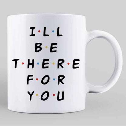 I'll Be There For You Fashion Besties Personalized Mug