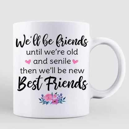 Modern Besties Until We're Old And Senile Personalized Mug