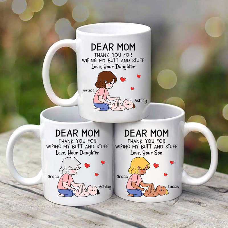 Mother's Day Thanks For Wiping My Butt Personalized Mug