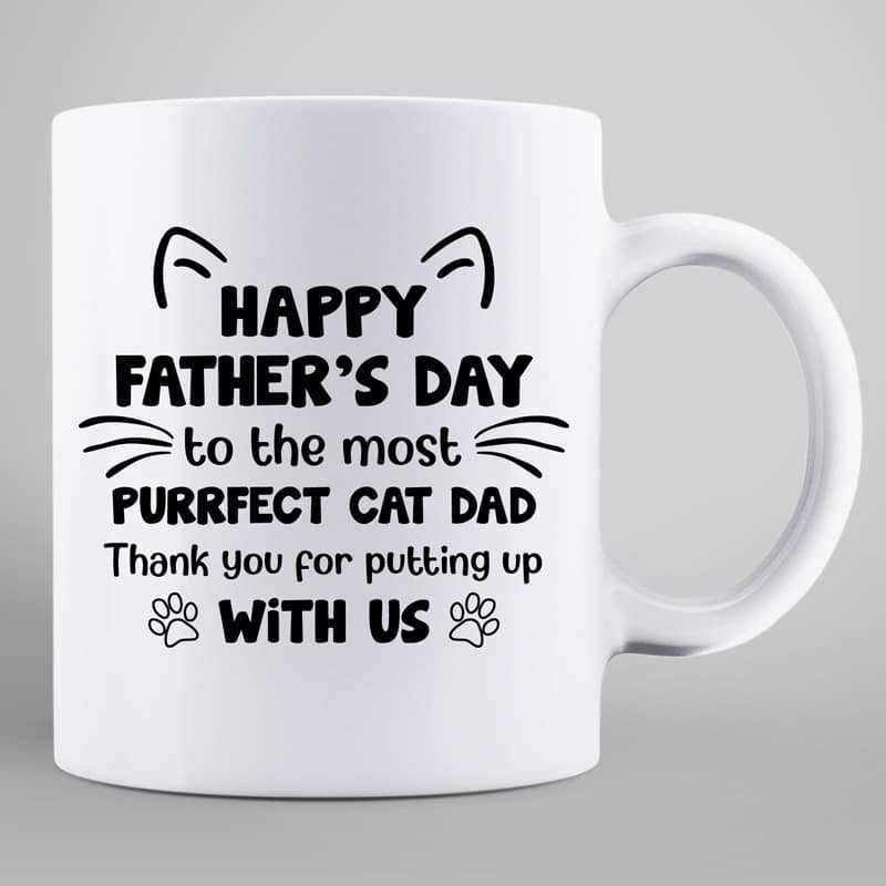 Purrfect Cat Dad Thanks For Putting Up With Us Personalized Mug
