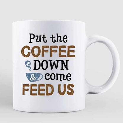 Put Coffee Down & Feed Us Fluffy Cats Personalized Coffee Mug