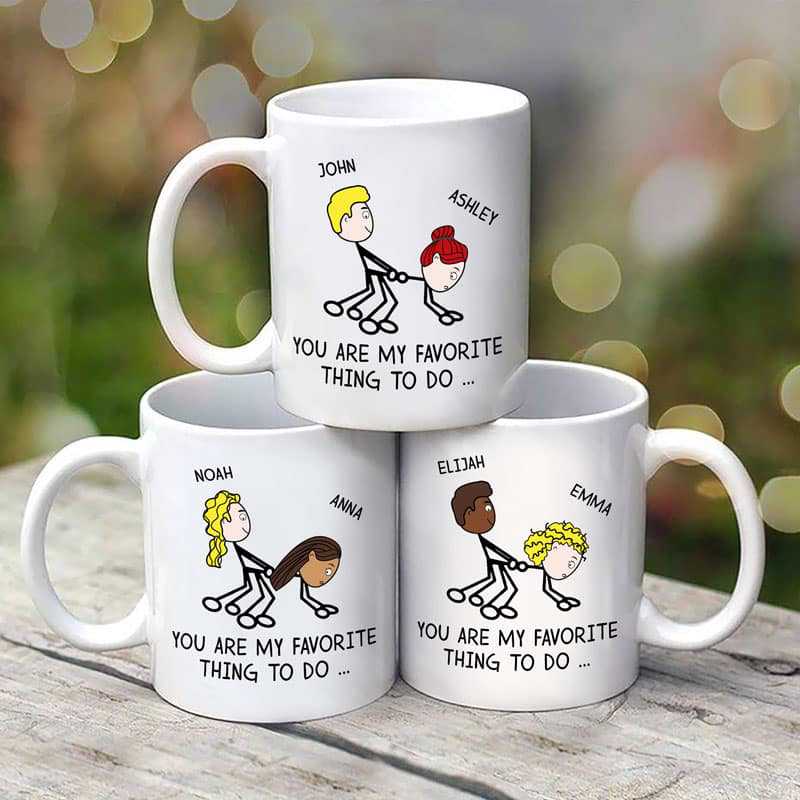 You Are My Favorite Thing To Do Stick Couple Funny Gift For Him For Her Personalized Mug