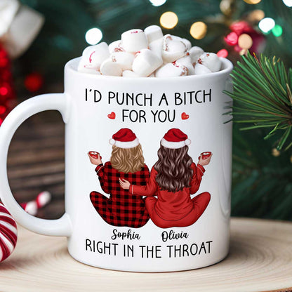 I'd Punch A Bitch For You Back View Pajamas Besties Personalized Mug, Christmas Funny Gift For Best Friends, BFF