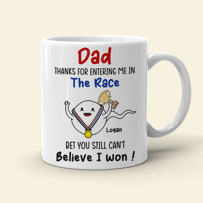 Thanks For Entering Me In The Race, Father's Day White Mug