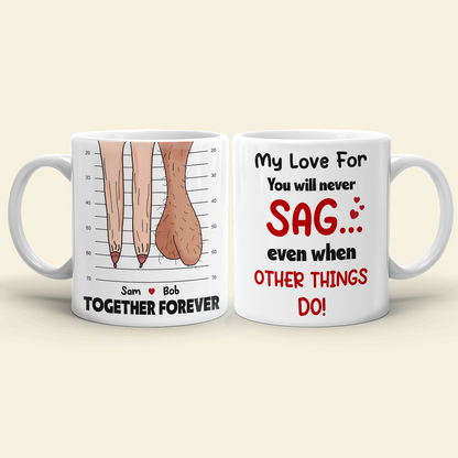 My Love For You Will Never Sag Even When Other Things Do Personalized Mug, Couple Gift