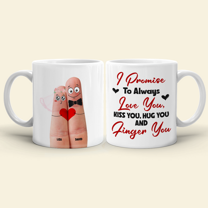 I Promise To Always Finger You Personalized Mug, Couple Gift