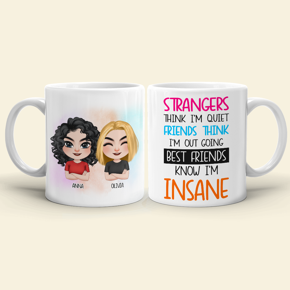 Strangers Think I'm Quiet, Personalized Mug, Gift For Friends