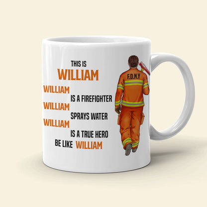 Firefighter Sprays Water True Hero Personalized Mug