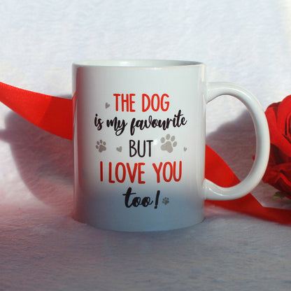 The Dog Is My Favourite But I Love You Too, Personalized Couple & Dog Mug