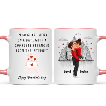 I'm So Glad I Went on a Date with a Complete Stranger - Personalized Mug - Sentimental Valentine's Day Gift for Her