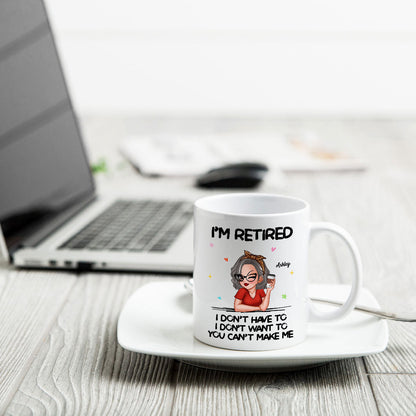 I'm Retired You Can't Make Me Personalized Mug, Funny 2025 Retirement Gift