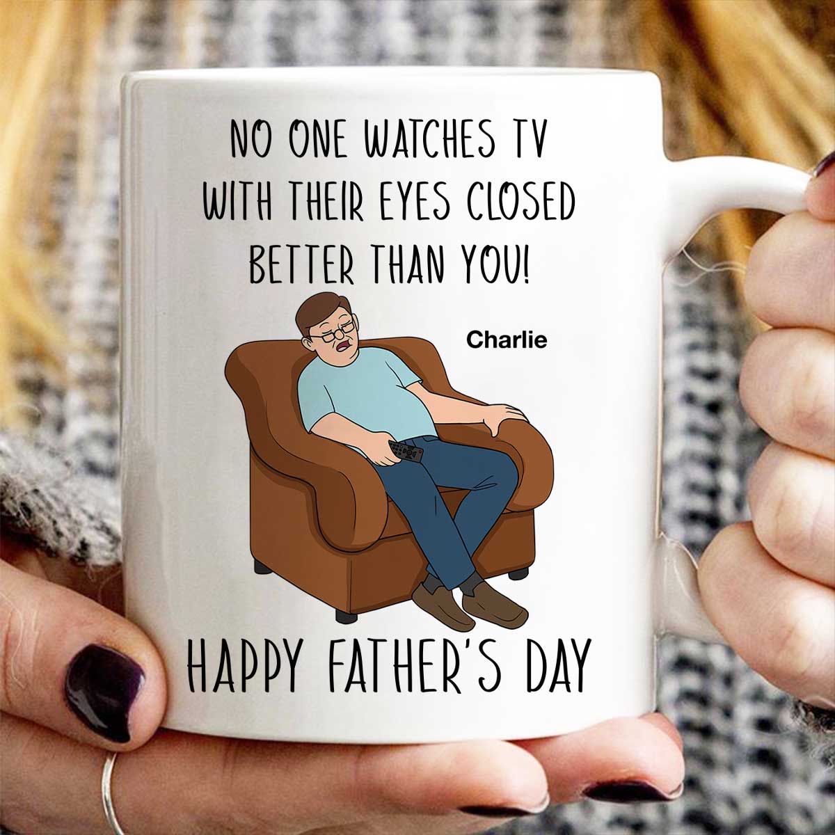 No One Watching TV With Eyes Closed Better Than You Happy Father's Day Personalized Mug